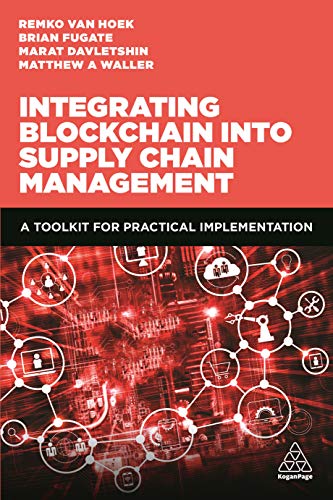 Integrating Blockchain into Supply Chain Management A Toolkit for Practical Imp [Hardcover]