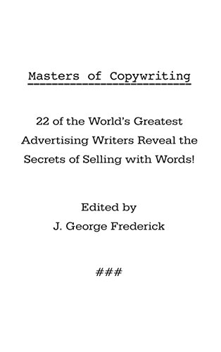 Masters of Copywriting  22 of the World's Greatest Advertising Writers Reveal t [Hardcover]
