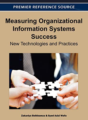 Measuring Organizational Information Systems Success New Technologies and Pract [Hardcover]