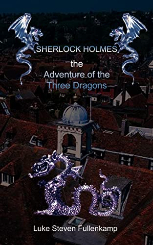 Sherlock Holmes And The Adventure Of The Three Dragons (adventures Of Sherlock H [Paperback]