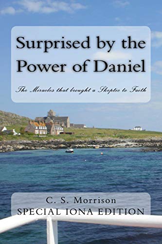 Surprised by the Power of Daniel (Special Iona Edition)  The Miracles That Brou [Paperback]