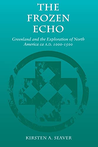 The Frozen Echo Greenland and the Exploration of North America, ca. A.D. 1000-1 [Paperback]