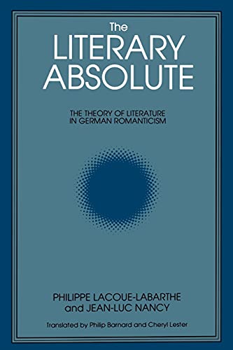 The Literary Absolute The Theory Of Literature In German Romanticism (suny Seri [Paperback]