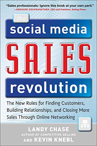 The Social Media Sales Revolution The New Rules for Finding Customers, Building [Hardcover]