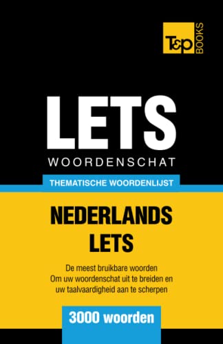 Thematische Woordenschat Nederlands-Lets - 3000 Woorden