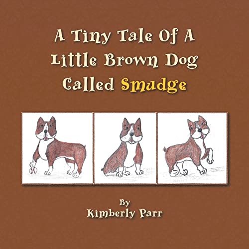 Tiny Tale Of A Little Brown Dog Called Smudge