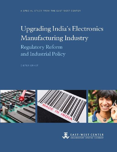 Upgrading India's Electronics Manufacturing Industry Regulatory Reform And Indu [Paperback]