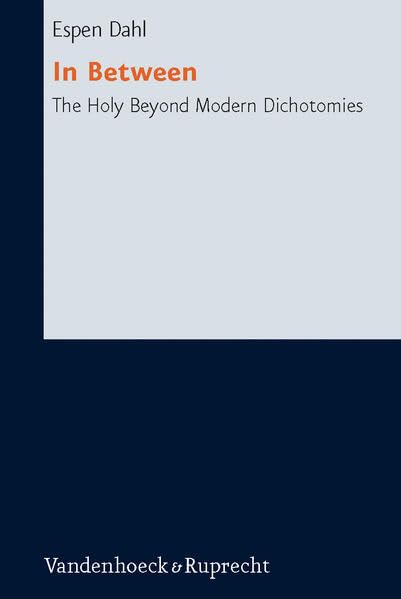 In Between The Holy Beyond Modern Dichotomies [Hardcover]