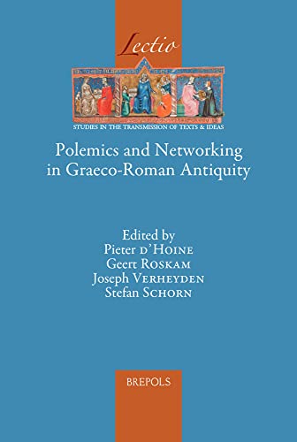 Polemics and Networking in Graeco-Roman Antiquity [Hardcover]