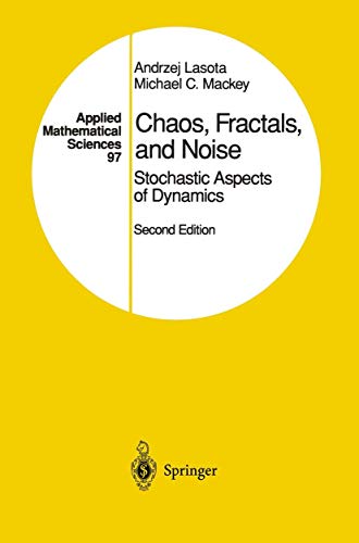 Chaos, Fractals, and Noise Stochastic Aspects of Dynamics [Paperback]