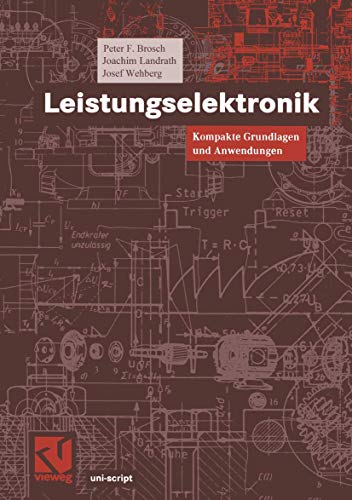 Leistungselektronik Kompakte Grundlagen und Anwendungen [Paperback]