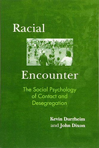 Racial Encounter The Social Psychology of Contact and Desegregation [Paperback]