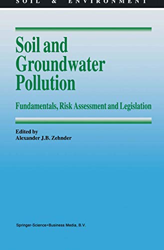 Soil and Groundwater Pollution Fundamentals, Risk Assessment and Legislation [Hardcover]