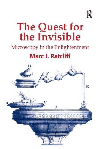 The Quest for the Invisible Microscopy in the Enlightenment [Hardcover]