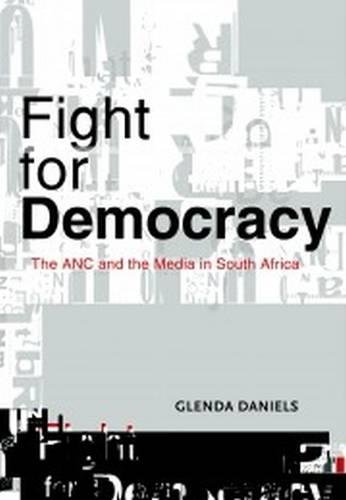 Fight for Democracy The ANC and the media in South Africa [Paperback]
