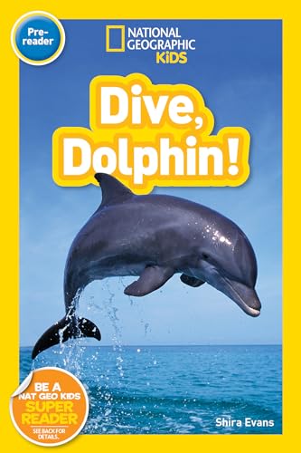 Dive, Dolphin (National Geographic Kids Readers, Pre-Reader) [Hardcover]