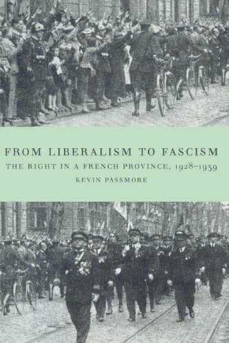 From Liberalism to Fascism The Right in a French Province, 19281939 [Paperback]