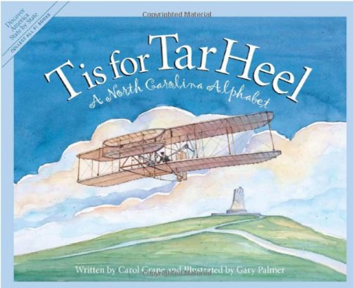 T Is For Tar Heel A North Carolina Alphabet [Hardcover]