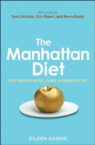 The Manhattan Diet Lose Weight While Living a Fabulous Life [Hardcover]