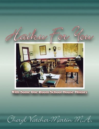 Haiku For You With Some One Room School House History [Paperback]