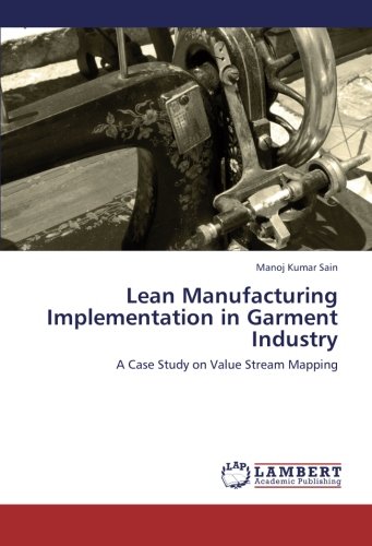 Lean Manufacturing Implementation in Garment Industry [Paperback]
