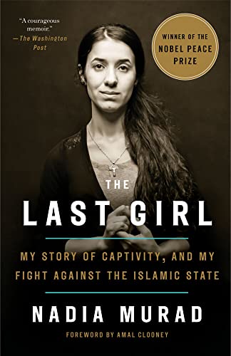 The Last Girl My Story of Captivity, and My Fight Against the Islamic State [Paperback]