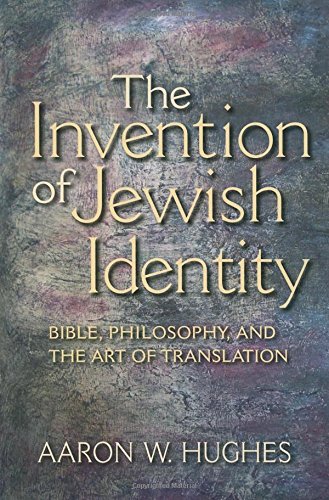 The Invention of Jewish Identity Bible, Philosophy, and the Art of Translation [Paperback]