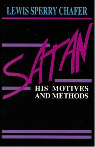 Satan His Motives & Methods [Paperback]