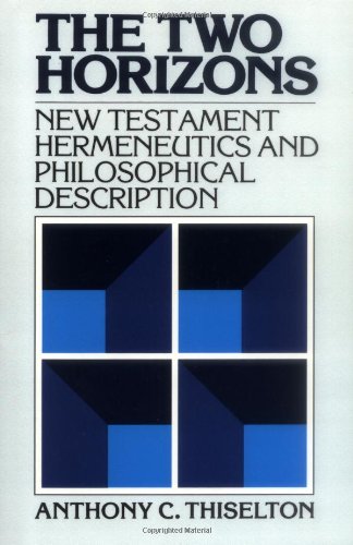 The Two Horizons New Testament Hermeneutics And Philosophical Description [Paperback]