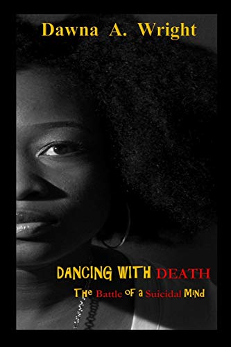 Dancing With Death The Battle Of A Suicidal Mind [Paperback]