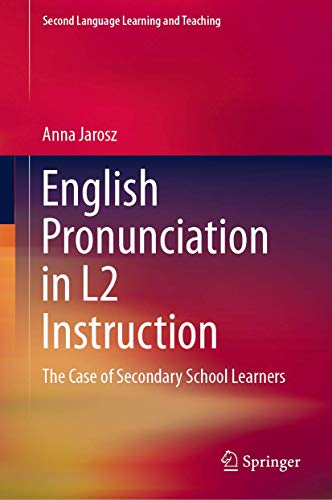 English Pronunciation in L2 Instruction The Case of Secondary School Learners [Hardcover]