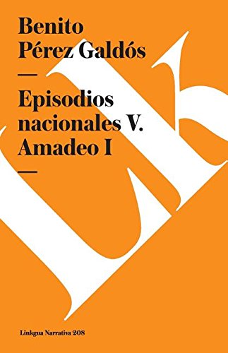 Episodios nacionales V. Amadeo I [Paperback]