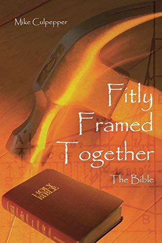Fitly Framed Together The Bible [Paperback]