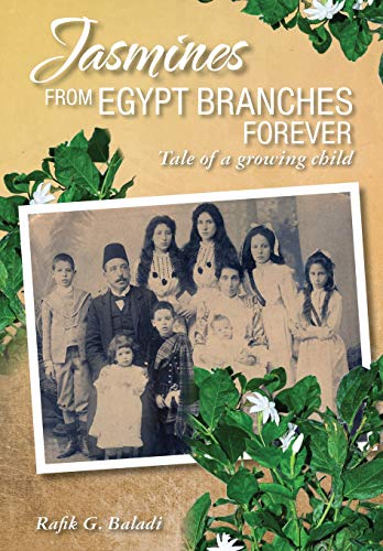 Jasmines from Egypt Branches Forever  Tale of a Growing Child [Hardcover]