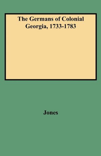 Germans of Colonial Georgia, 1733-1783 [Paperback]