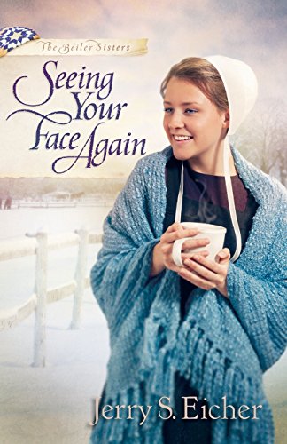 Seeing Your Face Again (the Beiler Sisters) [Paperback]