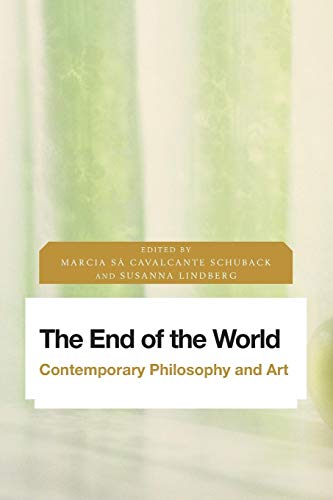 The End of the World Contemporary Philosophy and Art [Paperback]