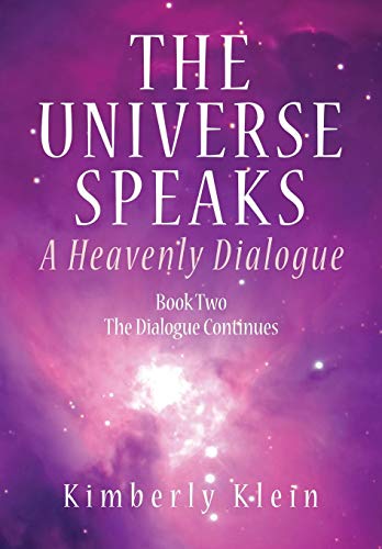 Universe Speaks A Heavenly Dialogue, Book Two--The Dialogue Continues (h) [Hardcover]