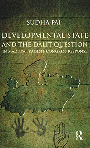 Developmental State and the Dalit Question in Madhya Pradesh Congress Response [Hardcover]