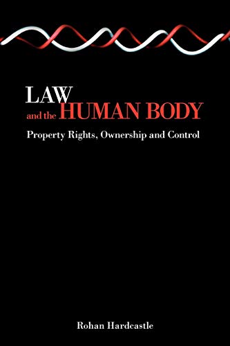 Law and the Human Body Property Rights, Ownership and Control [Paperback]