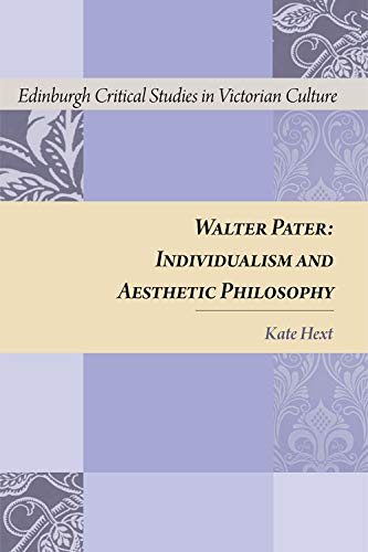 Walter Pater Individualism and Aesthetic Philosophy [Hardcover]