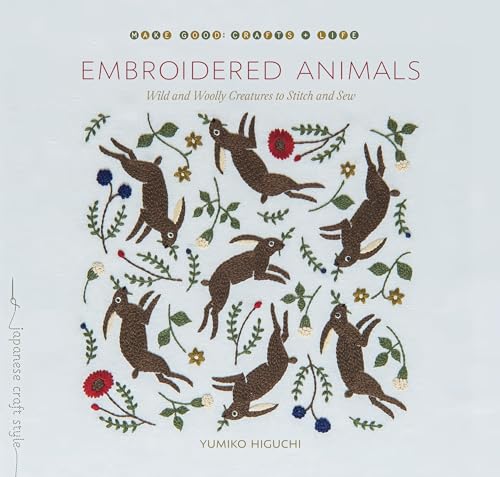 Embroidered Animals Wild and Woolly Creatures to Stitch and Sew [Paperback]