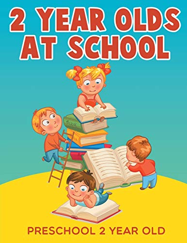 2-Year-Olds at School  Preschool 2 Year Old [Paperback]