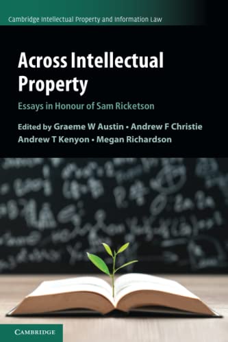 Across Intellectual Property Essays in Honour of Sam Ricketson [Paperback]