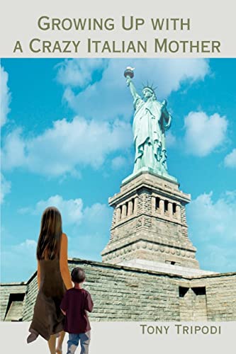 Growing Up With A Crazy Italian Mother [Paperback]