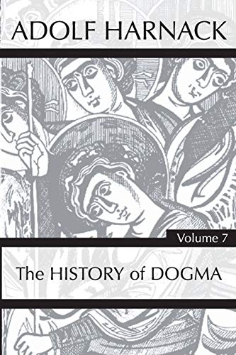 History of Dogma, Volume 7 [Paperback]