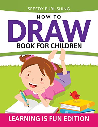 How to Draw Book for Children  Learning Is Fun Edition [Paperback]