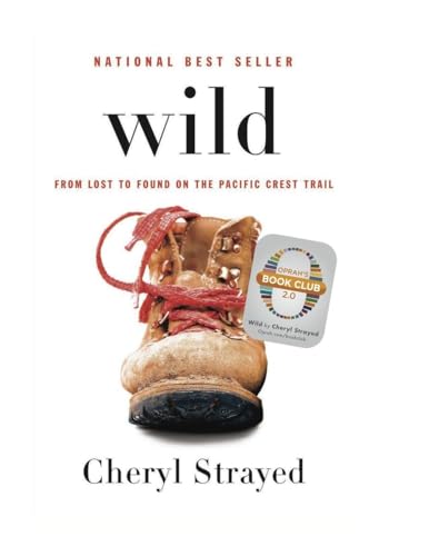 Wild From Lost to Found on the Pacific Crest Trail [Hardcover]