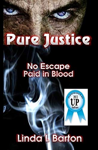 Pure Justice  No Escape, Paid in Blood [Paperback]