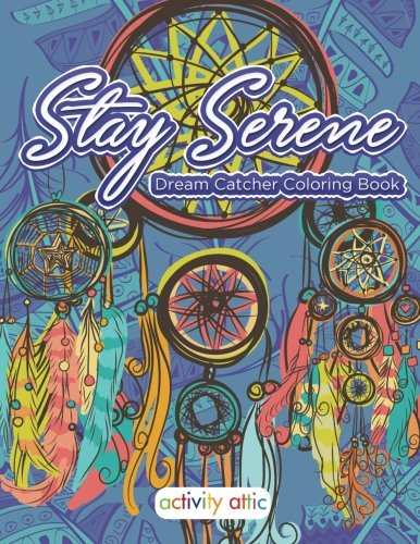 Stay Serene Dream Catcher Coloring Book [Paperback]